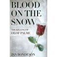 thumbnail image 2 of Blood on the Snow: The Killing of Olof Palme, (Paperback), 2 of 3