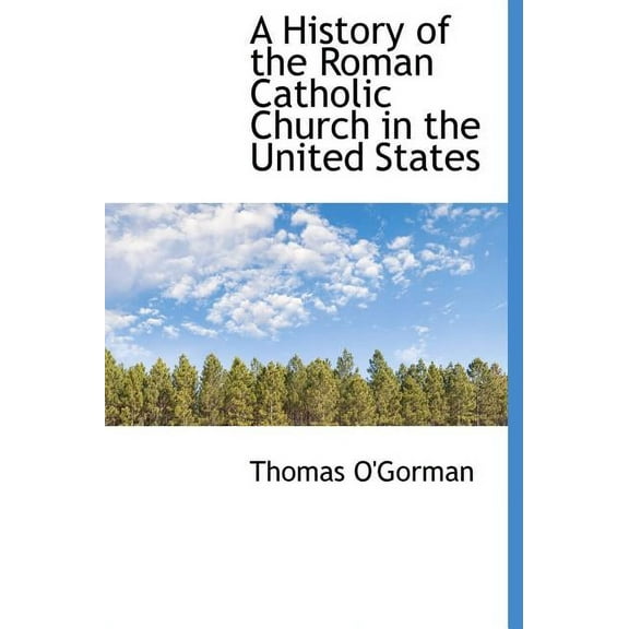 A History of the Roman Catholic Church in the United States (Hardcover)