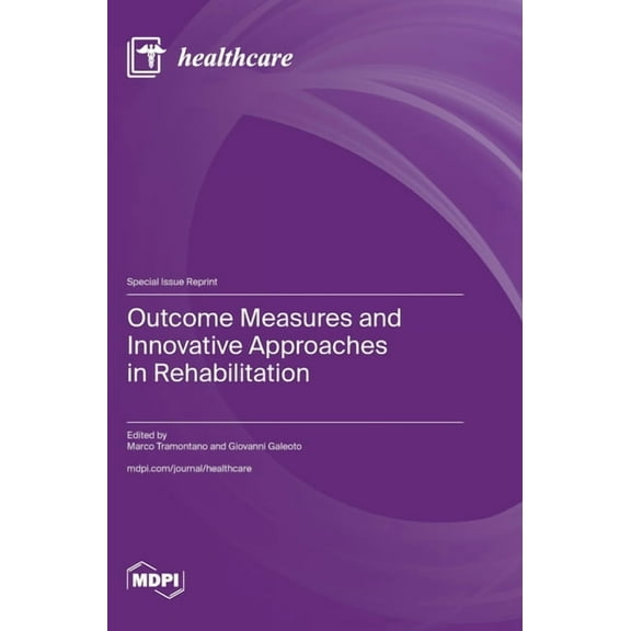 Outcome Measures and Innovative Approaches in Rehabilitation, (Hardcover)