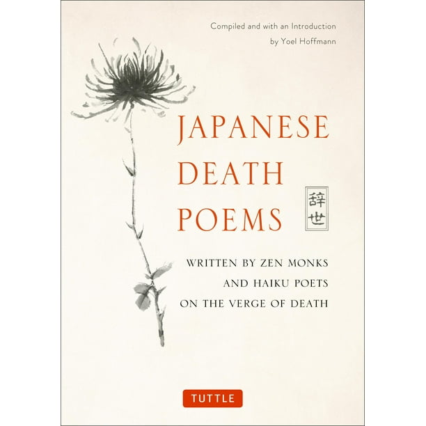 Japanese Death Poems Written By Zen Monks And Haiku Poets On The