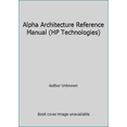 thumbnail image 1 of Pre-Owned Alpha Architecture Reference Manual (HP Technologies) (Paperback) 155558098X 9781555580988, 1 of 1