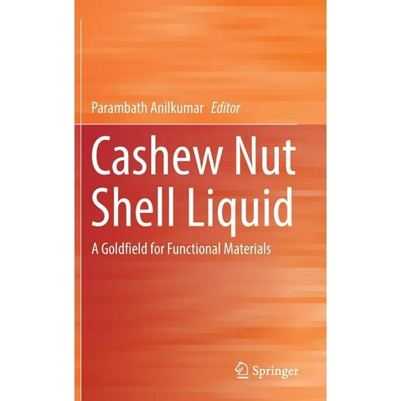 Cashew Nut Shell Liquid: A Goldfield for Functional Materials, (Hardcover)