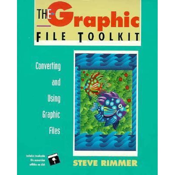 Pre-Owned Graphic File Toolkit: Converting and Using Graphic Files/Book and Disk (Paperback) 0201608464 9780201608465