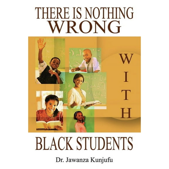 There Is Nothing Wrong with Black Students, (Paperback)
