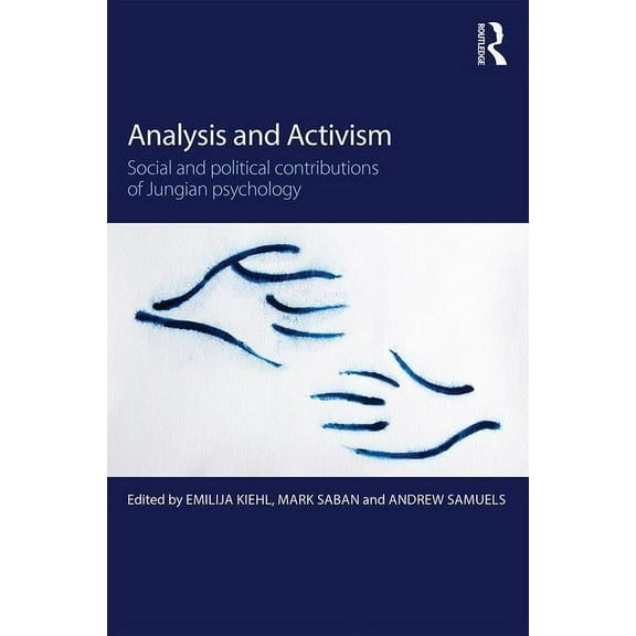 Analysis and Activism: Social and Political Contributions of Jungian Psychology, (Paperback)
