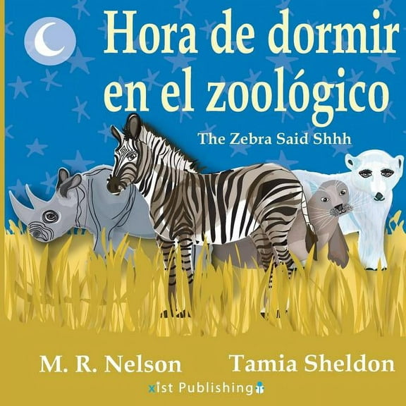 Hora de Dormir en el ZoolÃ³gico/ The Zebra Said Shhh (Bilingual English Spanish Edition), (Paperback)