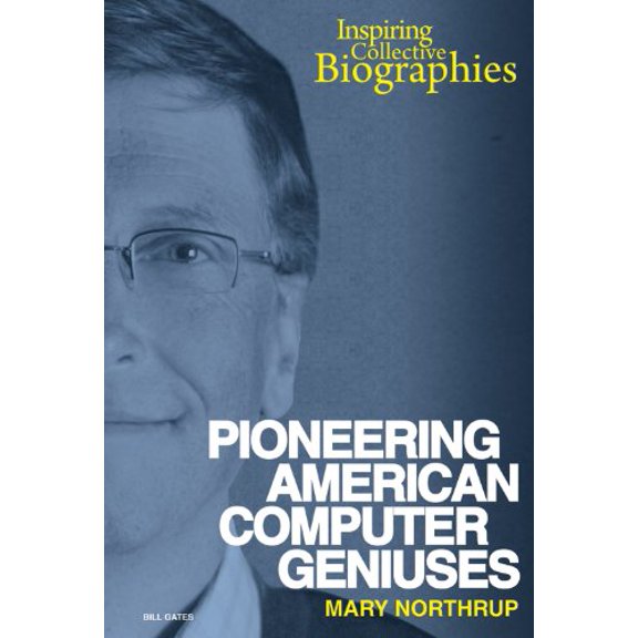 Pre-Owned Pioneering American Computer Geniuses (Inspiring Collective Biographies) Hardcover