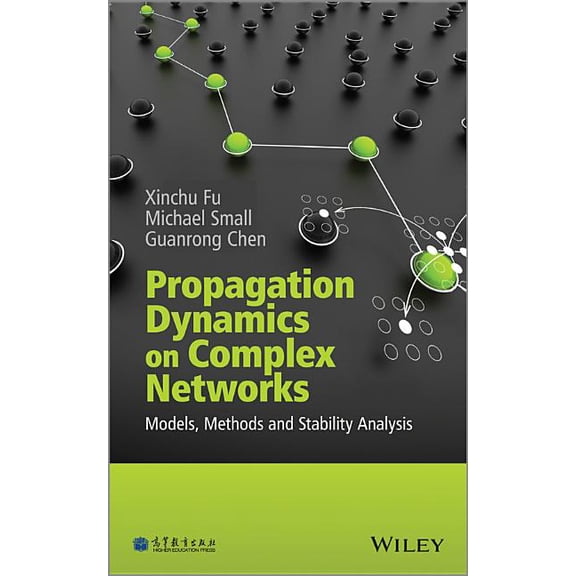 Propagation Dynamics on Complex Networks: Models, Methods and Stability Analysis (Hardcover)