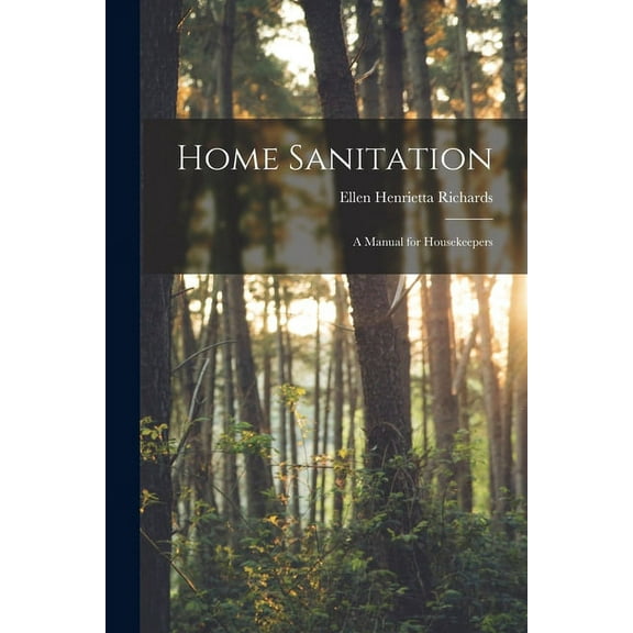 Home Sanitation : A Manual for Housekeepers (Paperback)