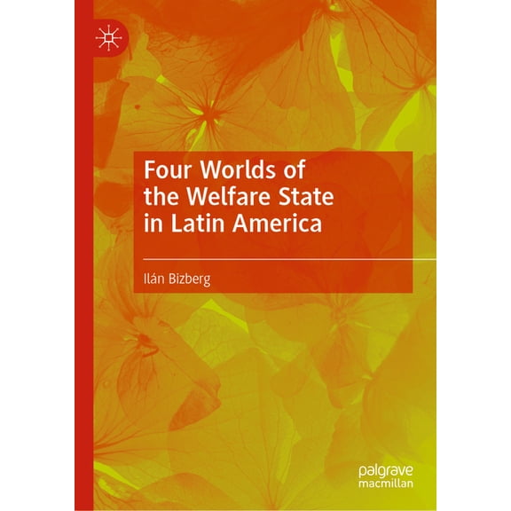 Four Worlds of the Welfare State in Latin America, (Hardcover)