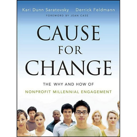 Cause for Change: The Why and How of Nonprofit Millennial Engagement, (Paperback)