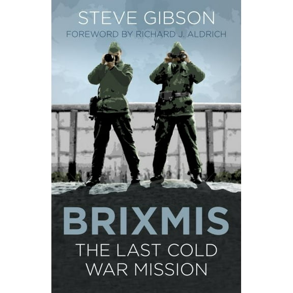 Espionage: BRIXMIS : The Last Cold War Mission (Paperback)