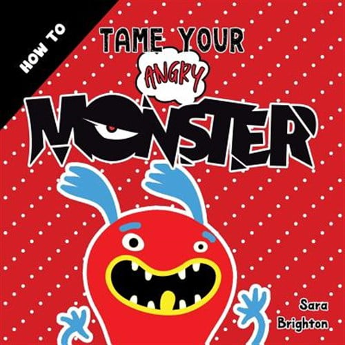 Pre-Owned How to Tame Your Angry Monster: A Fun Children's Book to Teach Kids How to Deal with Anger and Stay Calm. for Boys Anger and Girls Anger Issues.