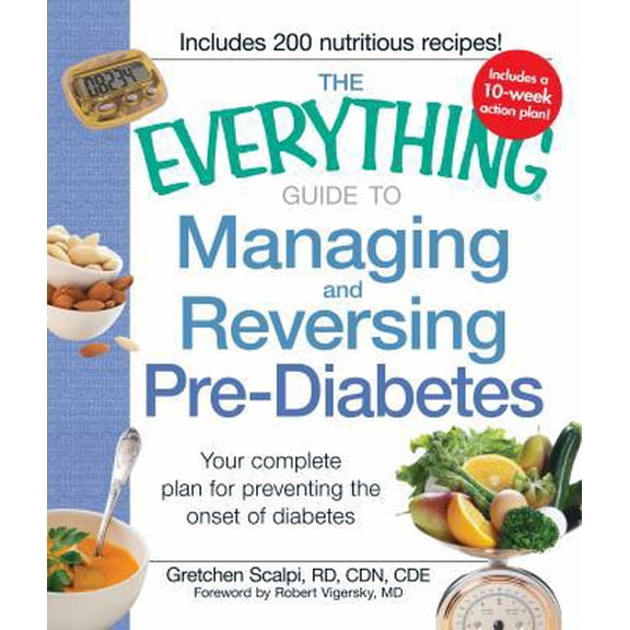 Pre-Owned The Everything Guide to Managing and Reversing Pre-Diabetes: Your complete plan for preventing the onset of Diabetes (Paperback) 1440509859 9781440509858