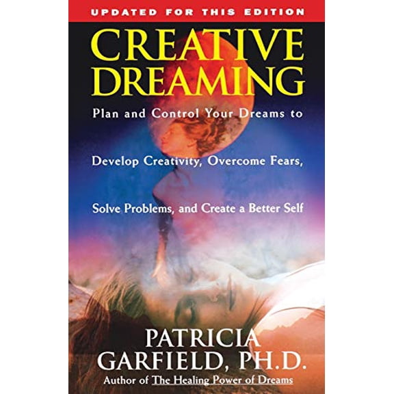 Pre-Owned Creative Dreaming: Plan and Control Your Dreams to Develop Creativity Overcome Fears Solve Proble (Paperback) 0684801728 9780684801728