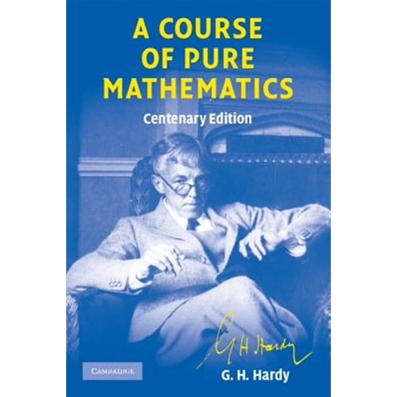 Pre-Owned Cambridge Mathematical Library A Course of Pure Mathematics Centenary Edition, (Paperback)