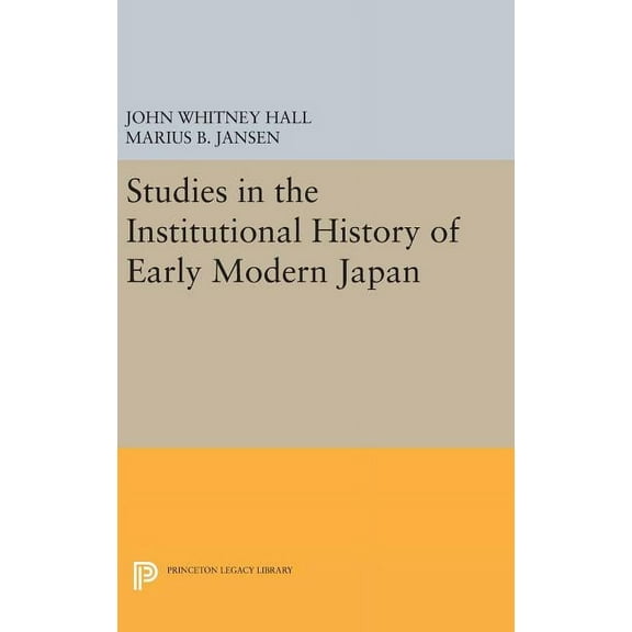 Princeton Legacy Library Studies in the Institutional History of Early Modern Japan, Book 1836, (Hardcover)