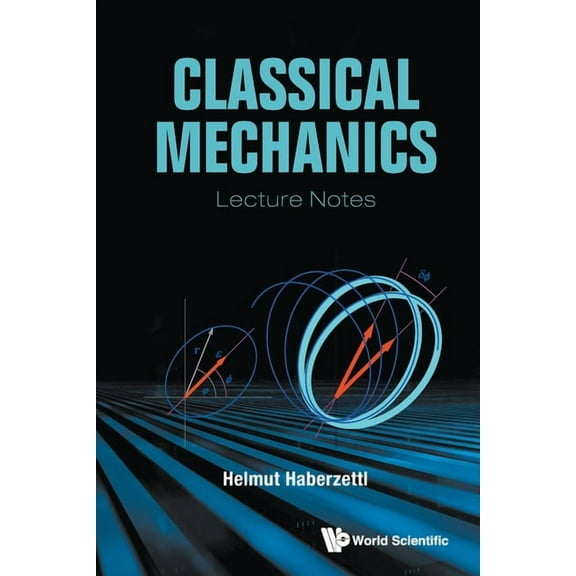 Classical Mechanics: Lecture Notes, (Paperback)