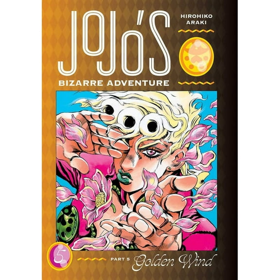 JoJo's Bizarre Adventure: Part 5--Golden Wind: JoJo's Bizarre Adventure: Part 5--Golden Wind, Vol. 5 (Series #5) (Hardcover)