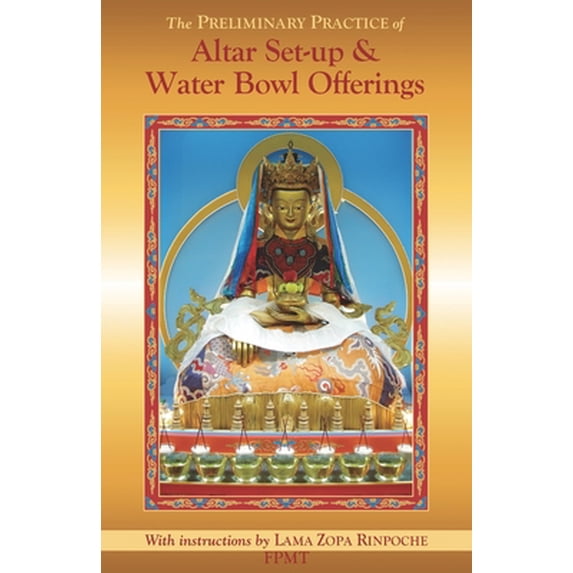 Pre-Owned The Preliminary Practice of Altar Set-up & Water Bowl Offerings (Paperback) 0972902848 9780972902847