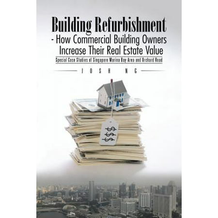 Building Refurbishment - How Commercial Building Owners Increase Their Real Estate Value -
