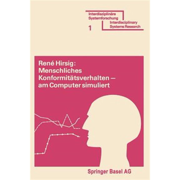 Pre-Owned Interdisciplinary Systems Research Menschliches Konformittsverhalten -- Am Computer Simuliert: Modell Eines Dynamischen Prozesses Aus Dem Arbeitsgebiet De, (Paperback)