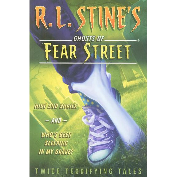 R.L. Stine's Ghosts of Fear Street Hide and Shriek and Who's Been Sleeping in My Grave?: Twice Terrifying Tales, (Paperback)