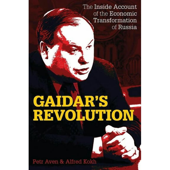 Gaidar's Revolution: The Inside Account of the Economic Transformation of Russia, (Hardcover)