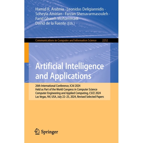 Communications in Computer and Informati Artificial Intelligence and Applications: 26th International Conference, Icai 2024, Held as Part of the World Congress i, Book 2252, (Paperback)