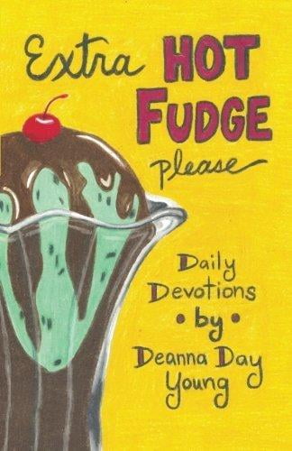 Extra Hot Fudge Please: Daily Devotions by