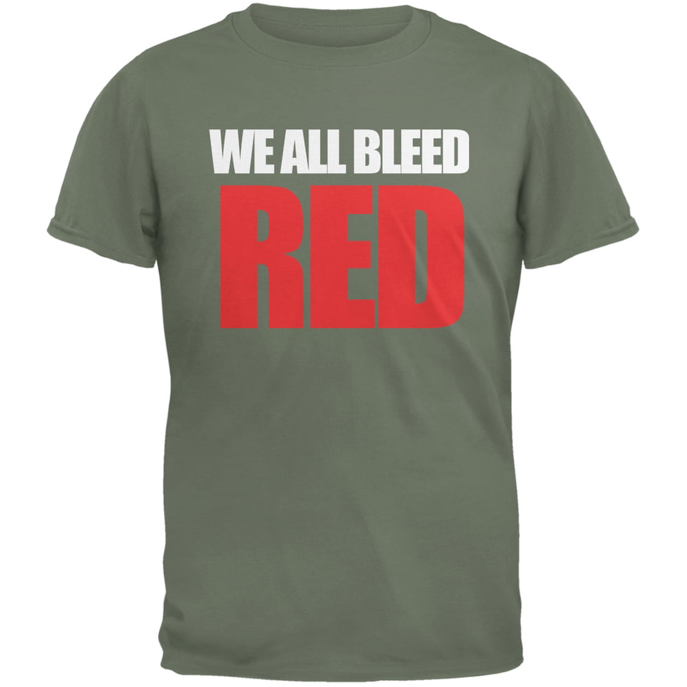 We All Bleed Red Military Green Adult T-Shirt