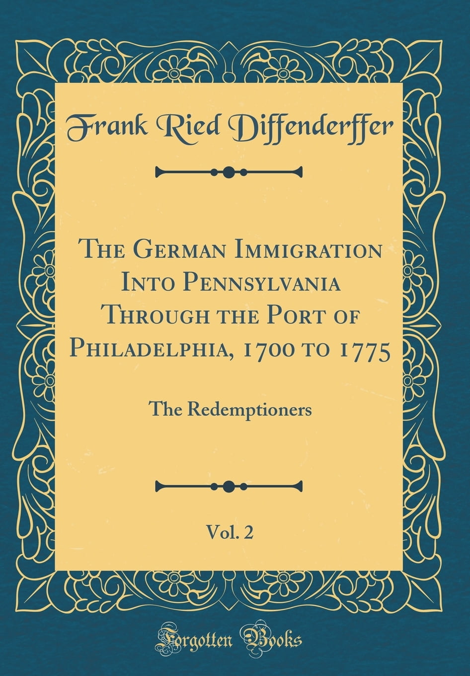 The German Immigration Into Pennsylvania Through the Port of