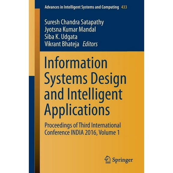Advances in Intelligent Systems and Comp Information Systems Design and Intelligent Applications: Proceedings of Third International Conference India 2016, Volum, Book 433, (Paperback)