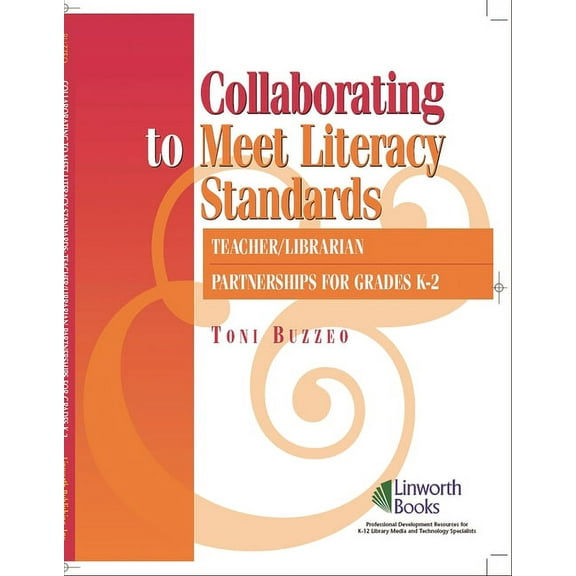 Collaborating to Meet Literary Standards: Teacher/Librarian Partnerships for K-2, (Paperback)