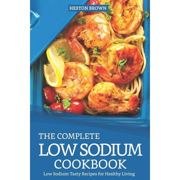 The Complete Low Sodium Cookbook (Paperback)