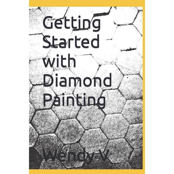 Getting Started with Diamond Painting, (Paperback)
