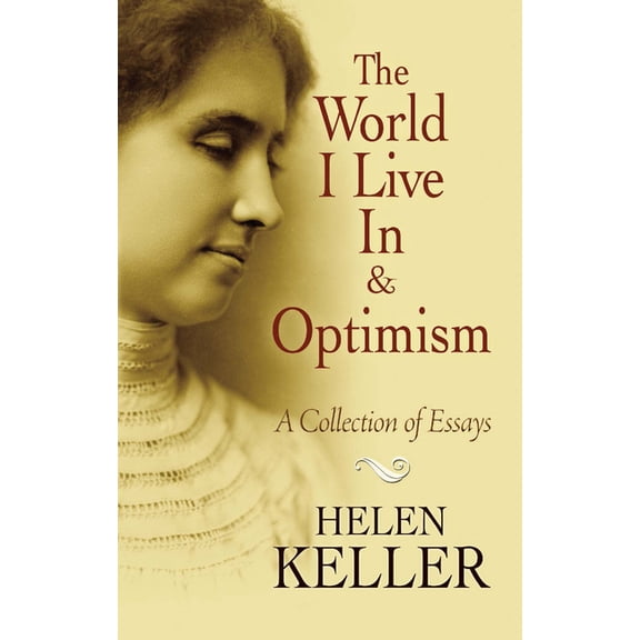 Dover Literature: Essays: The World I Live In and Optimism : A Collection of Essays (Paperback)