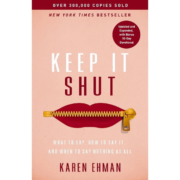 Pre-Owned Keep It Shut: What to Say, How to Say It, and When to Say Nothing at All (Updated and Expanded, (Paperback) by Karen Ehman