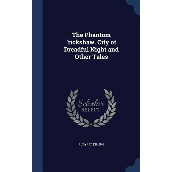 The Phantom 'rickshaw. City of Dreadful Night and Other Tales, (Hardcover)