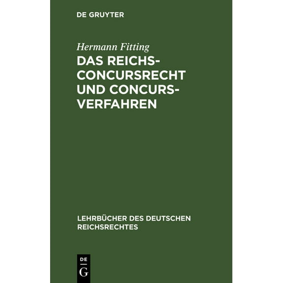 Lehrbücher Des Deutschen Reichsrechtes Das Reichs-Concursrecht Und Concursverfahren, Book 3, (Hardcover)