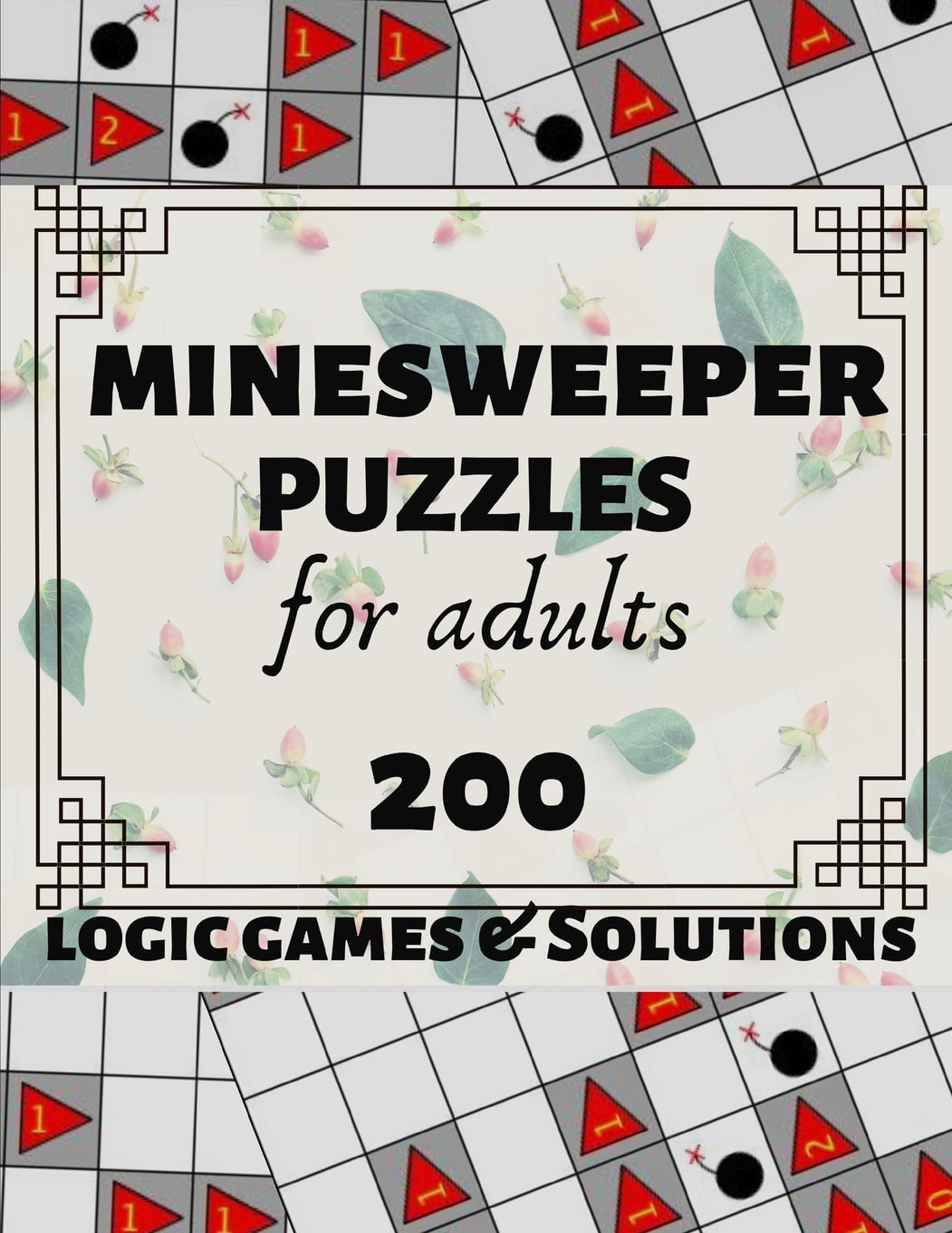 Buy Minesweeper Puzzles for Adults : 200 Japanese Logic Games and Solutions...
