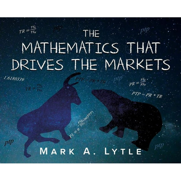 The Mathematics that Drives the Markets, (Hardcover)