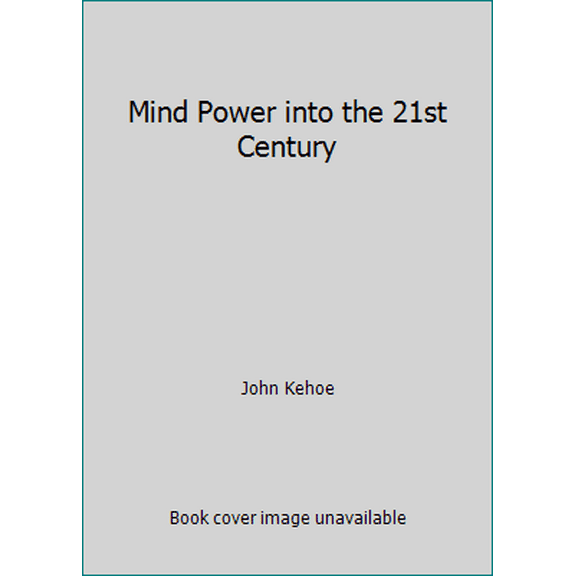 Pre-Owned Mind Power into the 21st Century (Paperback) 0973983000 9780973983005