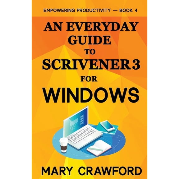 An Everyday Guide to Scrivener 3 For Windows, (Paperback)