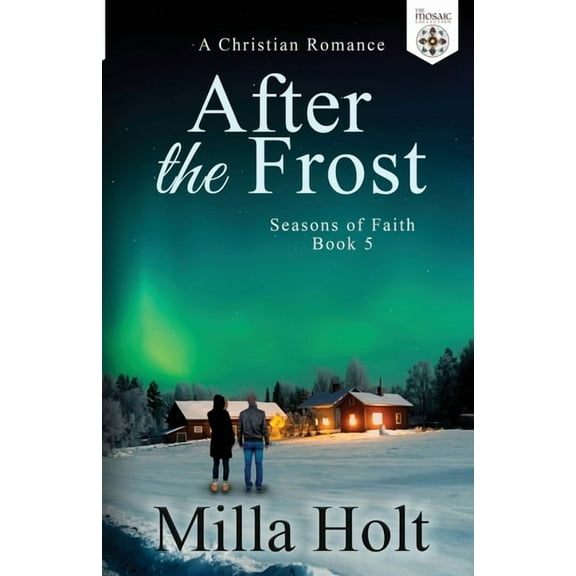 Seasons of Faith After the Frost: A Christian Romance, Book 5, (Paperback)