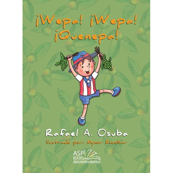 Â¡Wepa! Â¡Wepa! Â¡Quenepa!, (Hardcover)
