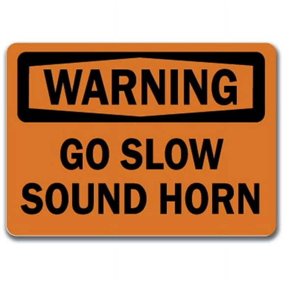 Warning Sign - Go Slow Sound Horn  - 10" x 14" OSHA Safety Sign