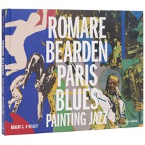 Romare Bearden: Paris Blues: Painting Jazz, (Hardcover)