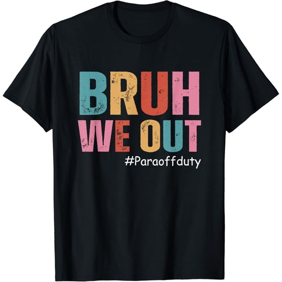 Retro Bruh We Out Paraoffduty Funny Paraprofessional Teacher Last Day of School Graphic T-Shirt Vintage Summer Break Apparel for Men and Women