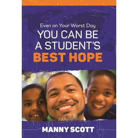 Even on Your Worst Day, You Can Be a Student's Best (Plan For The Worst Hope For The Best Quote)